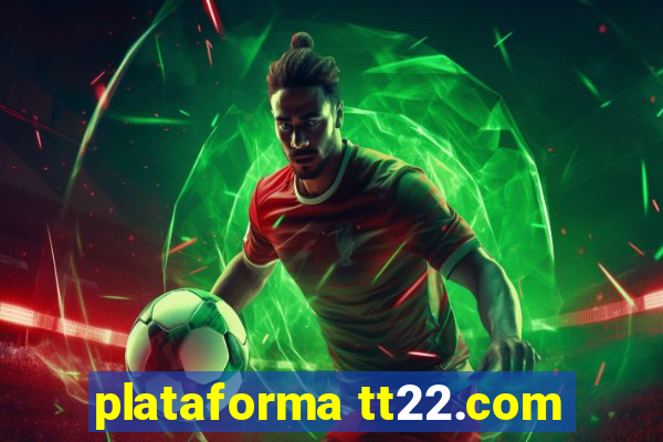 plataforma tt22.com